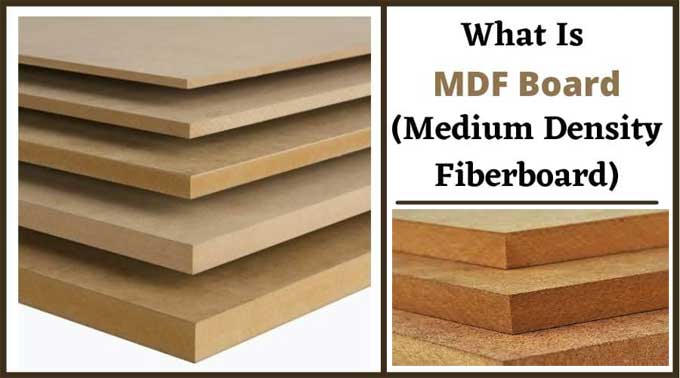 An Essential Guide of Medium Density Fiberboard (MDF) & its Pros & Cons