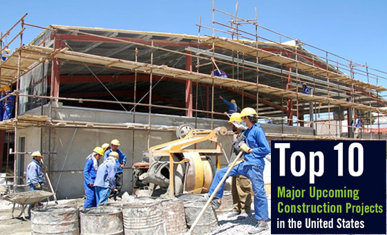 10 biggest upcoming construction projects in U.S. 10 biggest upcoming construction projects in U.S.